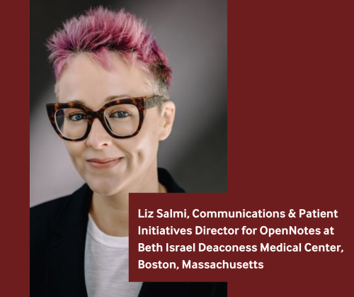 Liz Salmi, Communications & Patient Initiatives Director for OpenNotes at Beth Israel Deaconess Medical Center, Boston, Massachusetts